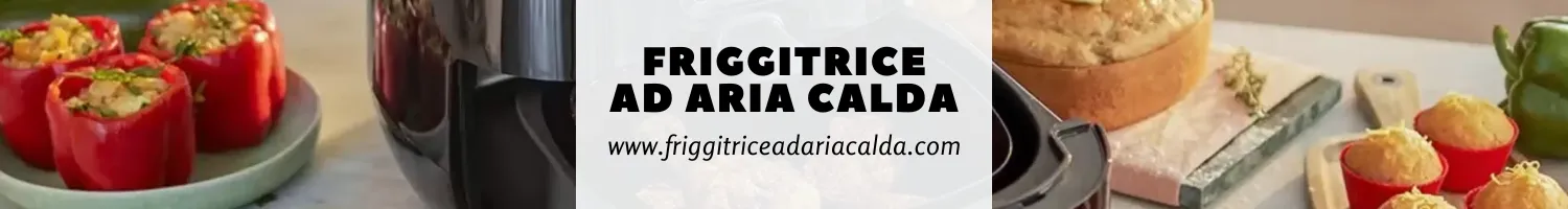 Friggitrice ad aria calda